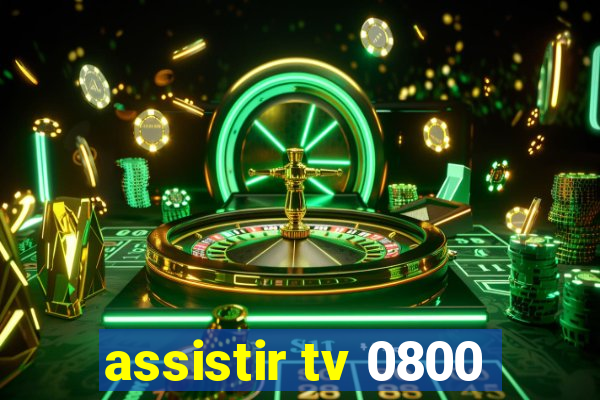 assistir tv 0800